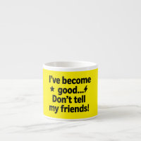 Je suis devenu bon... Ne le dites pas à mes amis !
