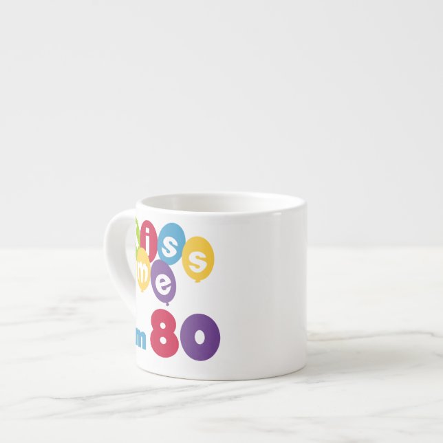 Tasse Expresso Kiss Me I'm 80 Anniversaire T-shirts et cadeaux (Devant gauche)