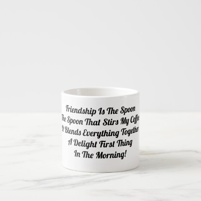 Tasse Expresso L'Amitié Est La Cuillère   (Devant)