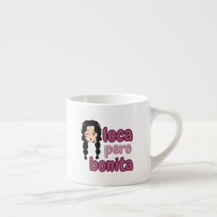 Tasse Expresso Loca Pero Bonita