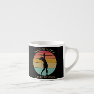 Tasse Expresso Né au golf forcé au travail