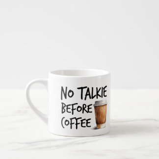 Tasse Expresso No Talkie Before Coffee funny lover gift Coffee Mu