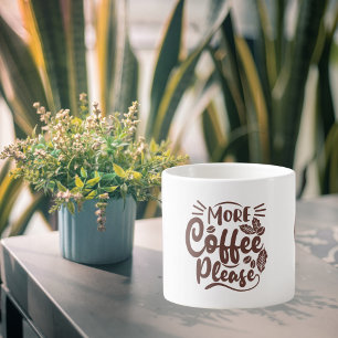 Tasse Expresso Plus De Café S'Il Vous Plaît - Amoureux De Café Dr