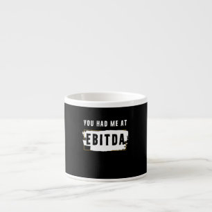 Tasse Expresso Vous M'Avez Eu À Ebitda Funny Costume Gift