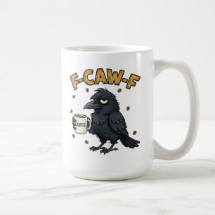 Tasse F-CAW-F Corbeau   Tasse de café drôle F Caw 