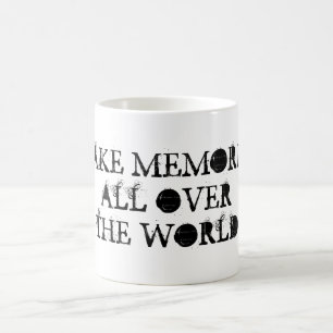 Tasse Fais des Souvenirs Partout dans le Monde