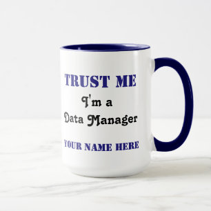 Tasse Faites confiance au directeur de données