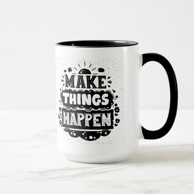 Tasse Faites les choses se produire (Droite)