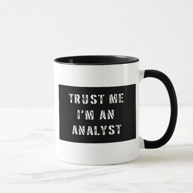 Tasse Faites-moi confiance je suis un analyste (Droite)