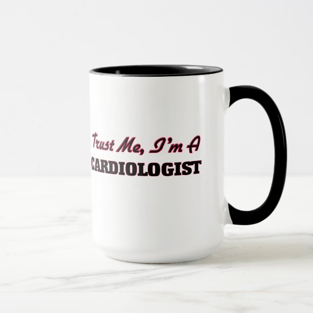 Tasse Faites-moi confiance je suis un cardiologue (Droite)