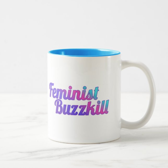 Tasse féministe de Buzzkill - édition de (Droit)