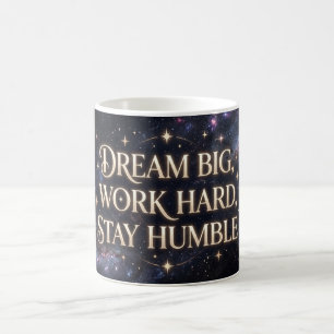 Tasse Galaxy Rêve Grand Travail Dur Reste Humble