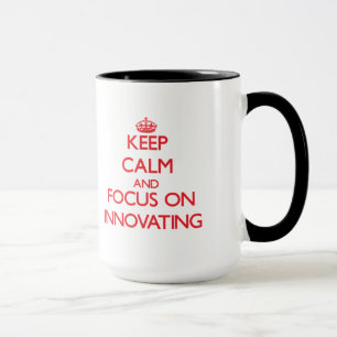 Tasse Gardez le calme et le foyer sur l'innovation