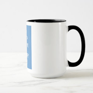 Tasse Gardez votre calme et continuez