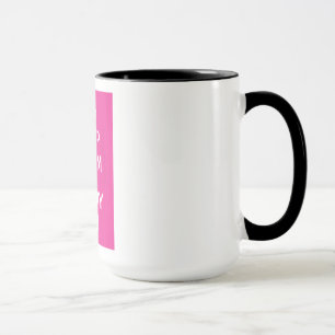 Tasse Gardez votre calme et continuez