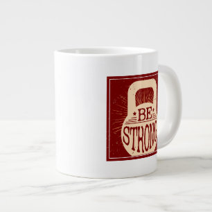 Tasse Géante Être fort
