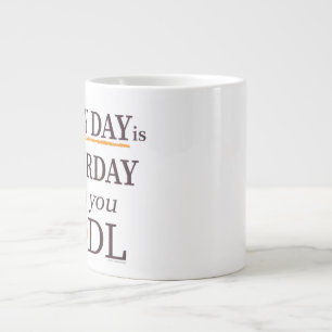 Tasse géante Every Day is Satsurday
