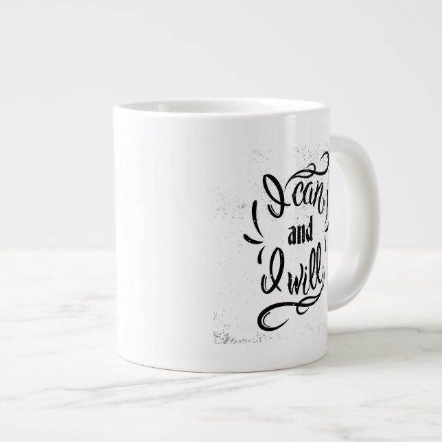 Tasse Géante Je peux et je vais le faire (Devant droit)