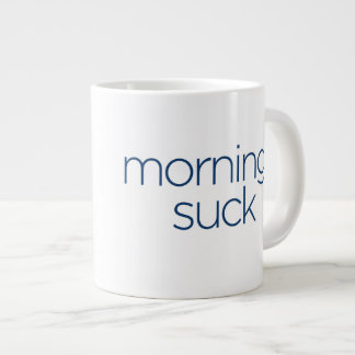 Tasse Géante Les matins sucent - la taille ENORME