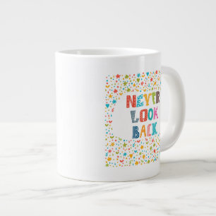 Tasse Géante Ne regardez en arrière jamais