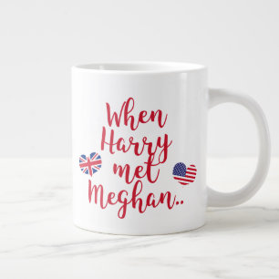 Tasse Géante Quand Harry a rencontré Meghan   Fun Mariage royal