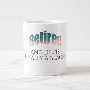 Tasse Géante Retraité And Life is Last but not least , la plage