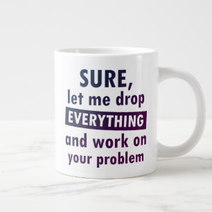 Tasse géante sarcasique « Sûrement » drôle