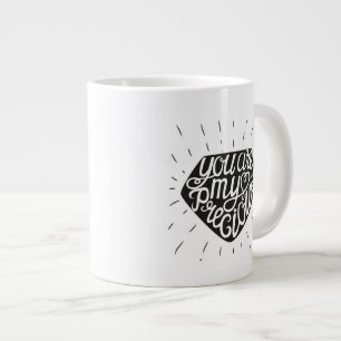 Tasse Géante Tu Es Mon Précieux