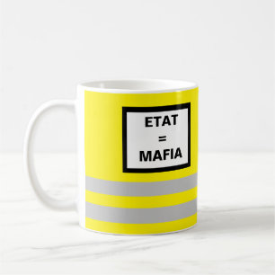 Tasse Gilet Jaune Etat = Mafia