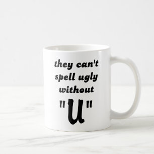 Tasse humoristique "Ne peut pas écrire laid drôle"
