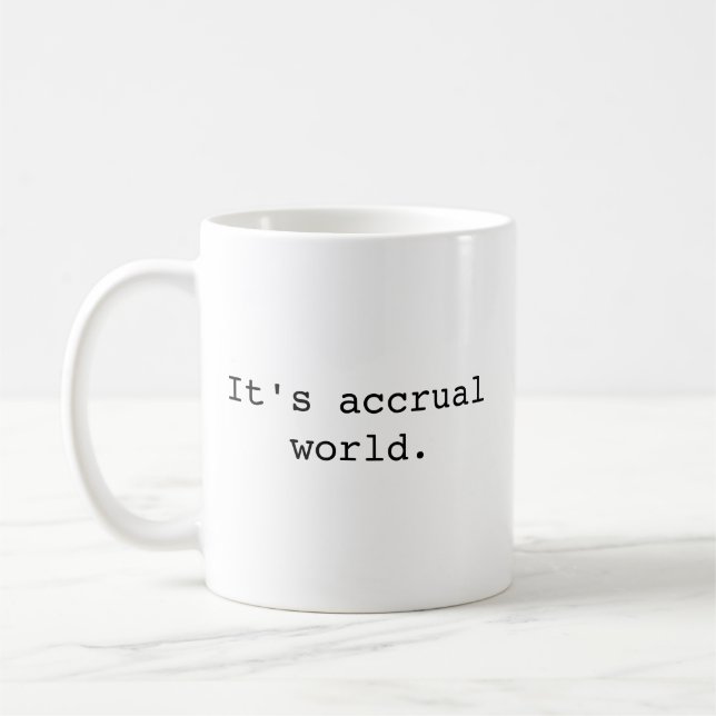 Tasse Il est le monde de la comptabilité d'exercic (Gauche)