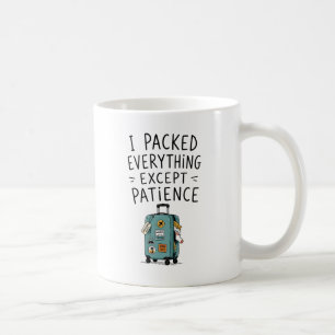 Tasse J'ai Tout Emballé Sauf La Patience