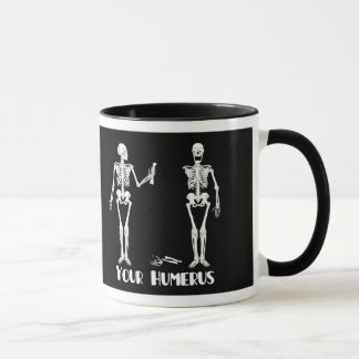 Tasse J'ai votre | arrière votre humérus - squelettes