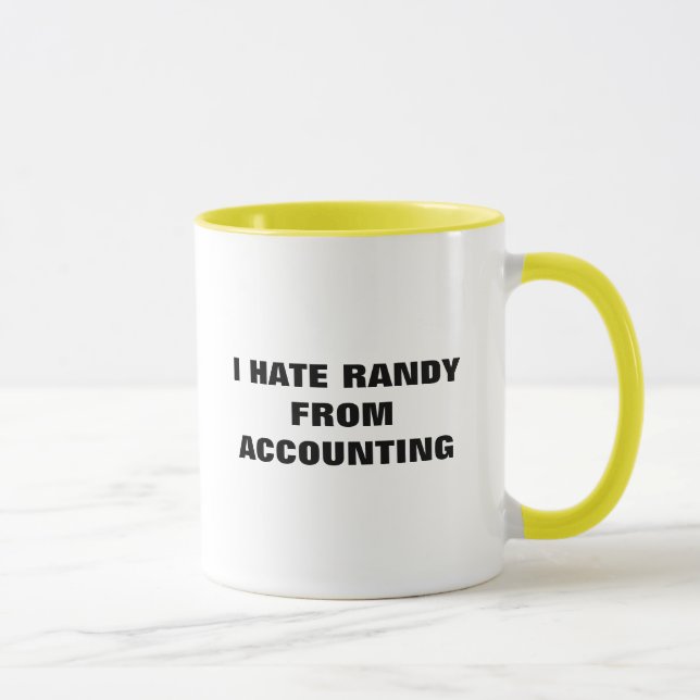 TASSE JE DÉTESTE RANDY DE LA COMPTABILITÉ (Droite)