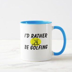 Tasse Je jouerais au golf plutôt