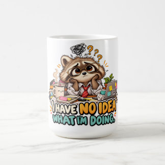 Tasse "Je N'ai Aucune Idée De Ce Que Je Fait" Avec