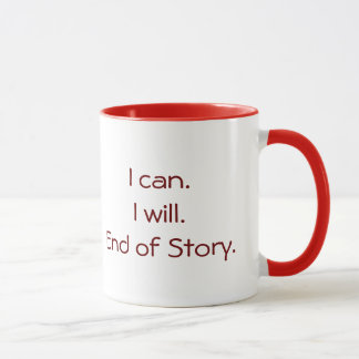 Tasse "je peux. Je vais le faire. Fin d'histoire.