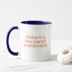 Tasse Je prospère dans un environnement lent-entraîné