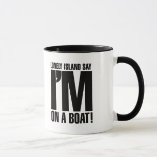 Tasse Je suis sur un bateau