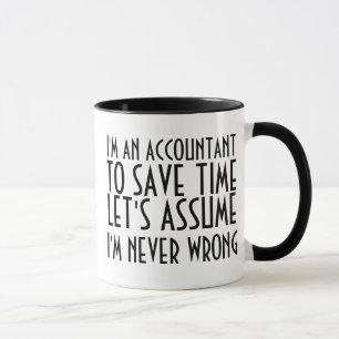 TASSE JE SUIS UN COMPTABLE, POUR ÉCONOMISER DU TEMPS, S