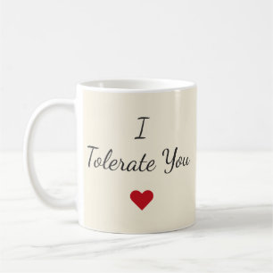 Tasse « Je Te Tolère » – Cadeau drôle pour la Sain