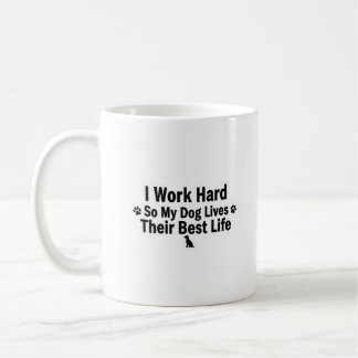Tasse Je Travaille Dur Pour Mon Chien