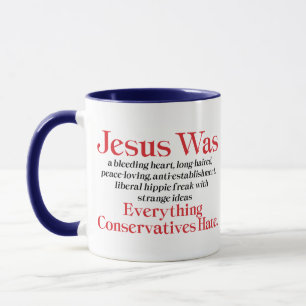 Tasse Jésus Était Un Coeur Saignant Libéral - Anti GOP