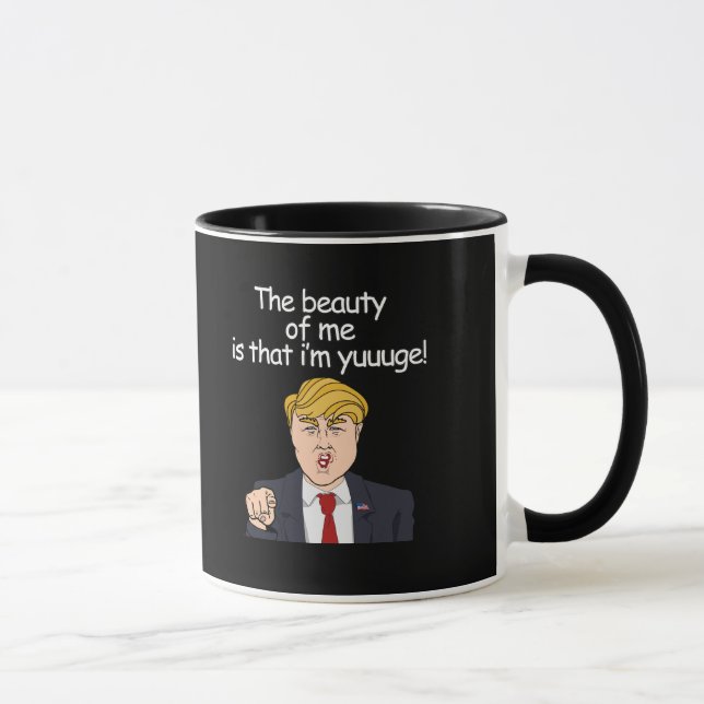 Tasse La beauté de moi est que je suis yuuuge - (Droite)