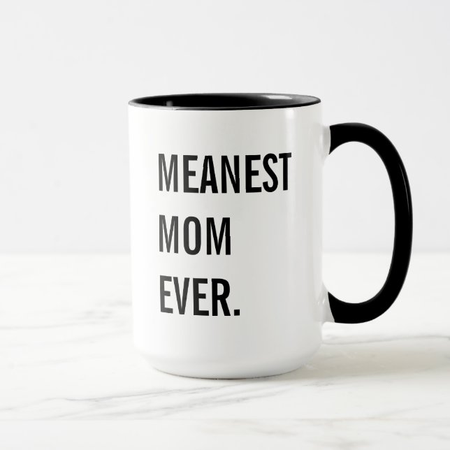 Tasse La maman la plus moyenne jamais (Droite)