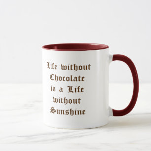 Tasse La vie sans chocolat est une vie sans soleil