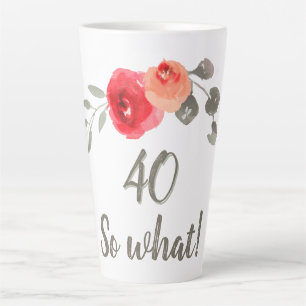 Tasse Latte 40 alors quelle aquarelle Rose Floral 40e annivers