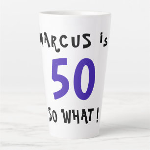 Tasse Latte 50 Et Alors Citation Drôle Inspirante 50ème Annive