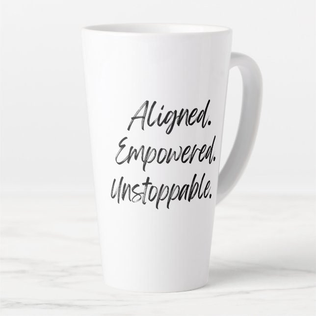 Tasse Latte Aligned. Empowered. Unstoppable. (Angle droit)