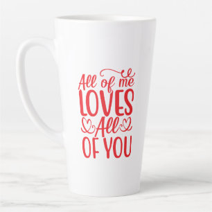 Tasse Latte All of Love Me All of Love You-67519